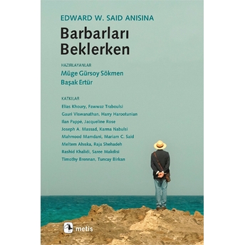 Barbarları Beklerken Edward W. Said Anısına Müge Gürsoy Sökmen