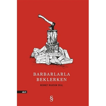 Barbarlarla Beklerken  - Mehmet Mahsum Oral