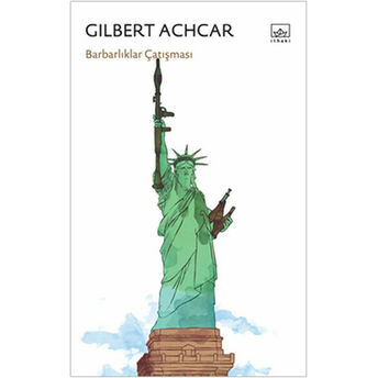 Barbarlıklar Çatışması Gilbert Achcar