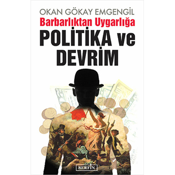 Barbarlıktan Uygarlığa Politika Ve Devrim