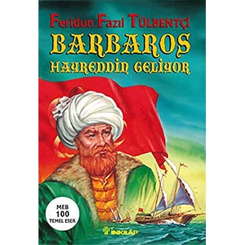 Barbaros Hayrettin Geliyor Feridun Fazıl Tülbentçi