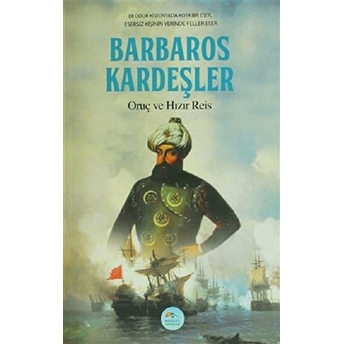 Barbaros Kardeşler Oruç Ve Hızır Reis Kolektif