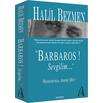 Barbaros! Sevgilim... Halil Bezmen