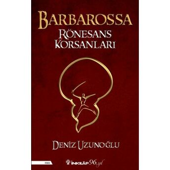 Barbarossa Rönesans Korsanları Deniz Uzunoğlu