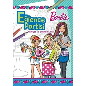 Barbie Eğlence Partisi Faaliyet Ve Boyama Kitabı