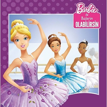 Barbie Ile Balerin Olabilirsin Kolektif