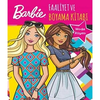 Barbie Moda Rüyası Faaliyet Ve Boyama Kitabı Kolektif