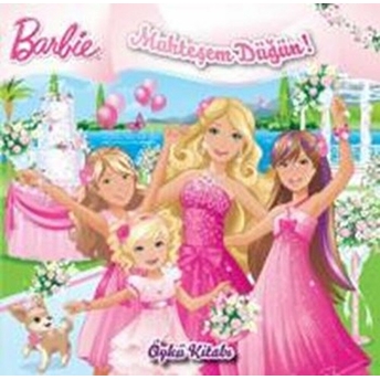 Barbie - Muhteşem Düğün - Öykü Kitabı Kolektif