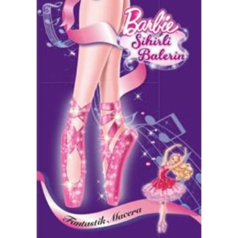 Barbie Sihirli Balerin - Fantastik Macera Kolektif