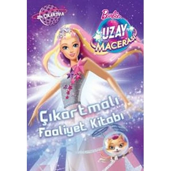 Barbie Uzay Macerası Çıkartmalı Faaliyet Kitabı Kolektif