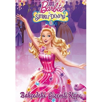 Barbie Ve Sihirli Dünyası - Bahçedeki Gizemli Kapı Kolektıf