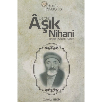 Bardızlı Aşık Nihani Hayatı - Sanatı-Şiirleri Zekeriya Gedik