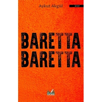 Baretta Baretta - Aykut Akgül