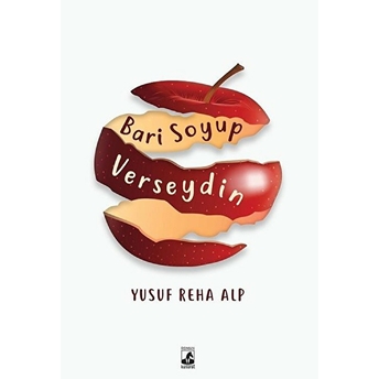 Bari Soyup Verseydin Yusuf Reha Alp