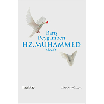 Barış Peygamberi Hz. Muhammed (S.a.v.) Sinan Yağmur