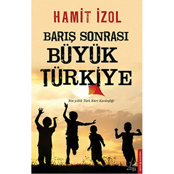 Barış Sonrası Büyük Türkiye-Hamit Izol