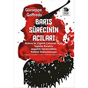 Barış Sürecinin Acıları Akdeniz’de Uygarlık Çatışması Ya Da Uygarlık Bunalımı Jeopolitik Darwin Giuseppe Goffredo