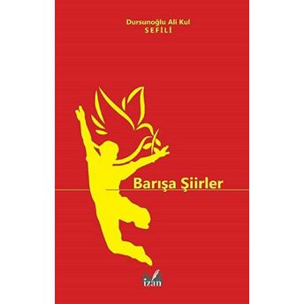 Barışa Şiirler Dursunoğlu Ali Kul Sefili