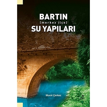 Bartın (Merkez Ilçe) Su Yapıları Murat Çerkez