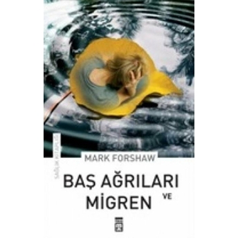 Baş Ağrıları Ve Migren Mark Forshaw