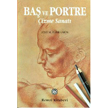 Baş Ve Portre Çizme Sanatı J. M. Parramon