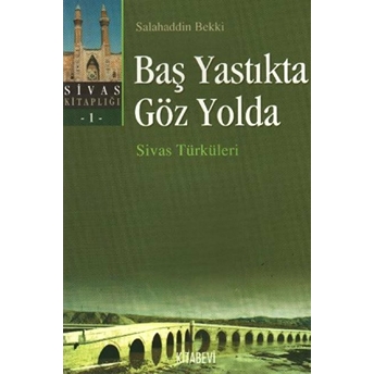 Baş Yastıkta Göz Yolda-Salahaddin Bekki