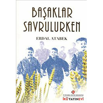 Başaklar Savrulurken Erdal Atabek