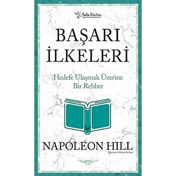 Başarı Ilkeleri - Kısaltılmış Klasikler Serisi Napoleon Hill