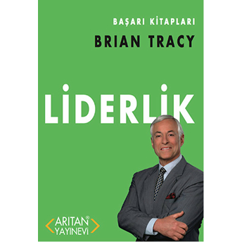 Başarı Kitapları - Liderlik - Brian Tracy