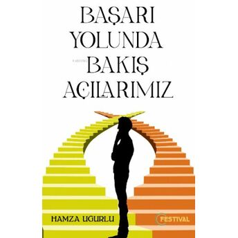 Başarı Yolunca Bakış Açılarımız Hamza Uğurlu