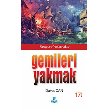 Başarı Yolunda Gemileri Yakmak Davut Can