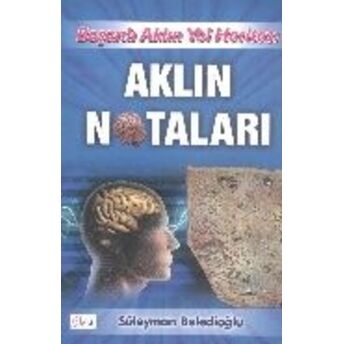 Başarılı Aklın Yol Haritası - Aklın Notaları Süleyman Beledioğlu