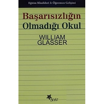 Başarısızlığın Olmadığı Okul William Glasser