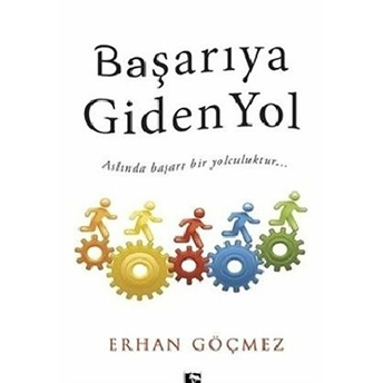 Başarıya Giden Yol Erhan Göçmez