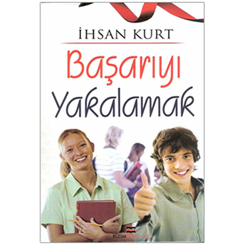 Başarıyı Yakalamak Ihsan Kurt