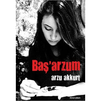 Baş'arzum-Arzu Akkurt