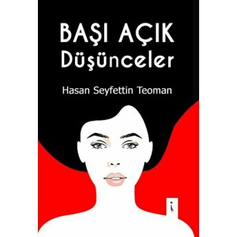 Başı Açık Düşünceler Hasan Seyfettin Teoman