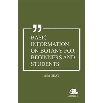 Basic Information On Botany For Beginners And Students Asa Gray