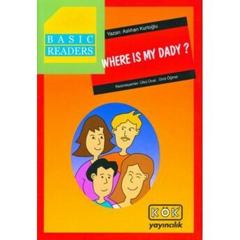 Basic Readers - Where Is My Dady? Aslıhan Kurtoğlu