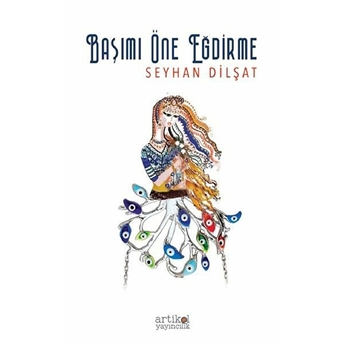 Başımı Öne Eğdirme - Seyhan Dilşat