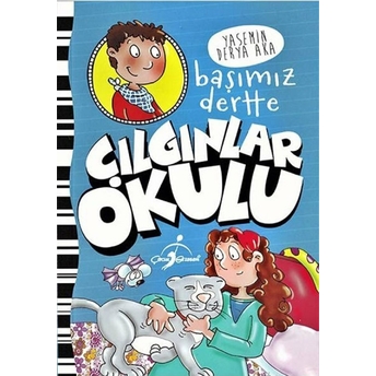 Başımız Dertte - Çılgınlar Okulu Yasemin Derya Aka