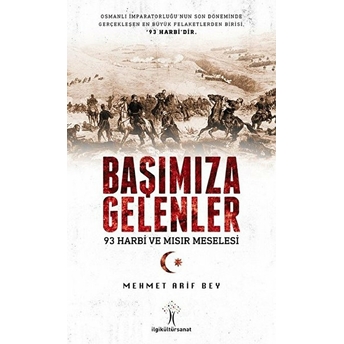 Başımıza Gelenler - 93 Harbi Ve Mısır Meselesi Mehmet Arif Bey