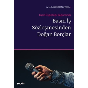 Basın Iş Sözleşmesinden Doğan Borçlar Ezel Kurtişoğlu Yücel