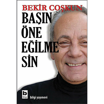 Başın Öne Eğilmesin Bekir Coşkun