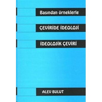 Basından Örneklerle Çeviride Ideoloji Ideolojik Çeviri Alev Bulut