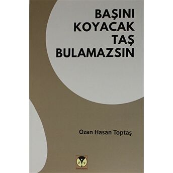 Başını Koyacak Taş Bulamazsın Ozan Hasan Toptaş