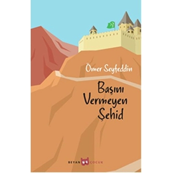 Başını Vermeyen Şehid Ömer Seyfettin