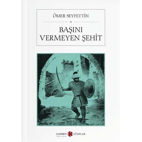 Başını Vermeyen Şehit Ömer Seyfettin