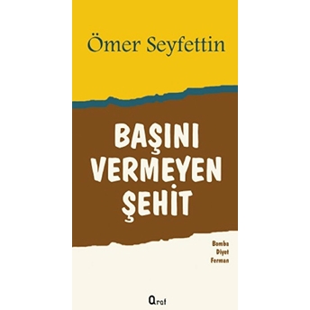 Başını Vermeyen Şehit Ömer Seyfettin