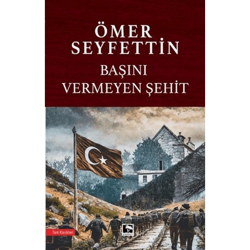 Başını Vermeyen Şehit Ömer Seyfettin